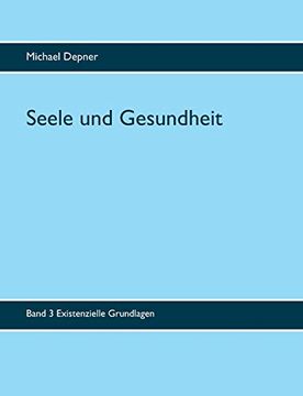 portada Seele und Gesundheit: Band 3 Existenzielle Grundlagen (in German)