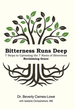 portada Bitterness Runs Deep: 7 Steps to Uprooting the 7 Roots of Bitterness & Reclaiming Grace