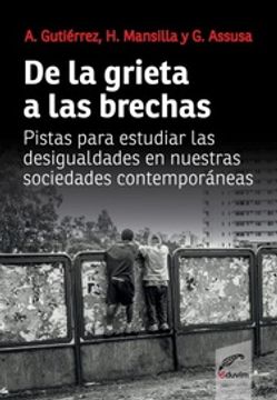 portada De la Grieta a las Brechas - Pistas Para Estudiar las Desigualdades en Nuestras Sociedades Contemporáneas