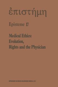 portada Medical Ethics: Evolution, Rights and the Physician