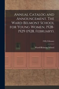 portada Annual Catalog and Announcement. The Ward-Belmont School for Young Women, 1928-1929 (1928, February).; 1928, February (en Inglés)