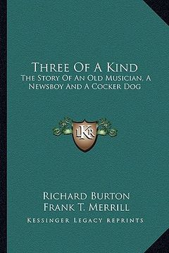 portada three of a kind: the story of an old musician, a newsboy and a cocker dog (en Inglés)