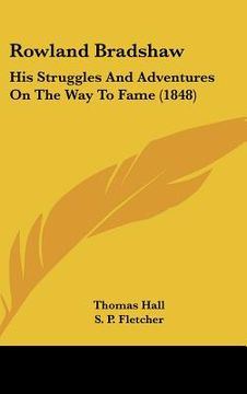 portada rowland bradshaw: his struggles and adventures on the way to fame (1848) (in English)