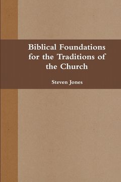 portada Biblical Foundations for the Traditions of the Church (en Inglés)