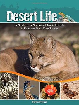 portada Desert Life: A Guide to the Southwest's Iconic Animals & Plants and how They Survive (in English)