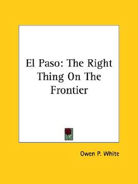 portada el paso: the right thing on the frontier (en Inglés)