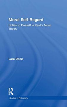 portada Moral Self-Regard: Duties to Oneself in Kant's Moral Theory (Studies in Ethics) (en Inglés)