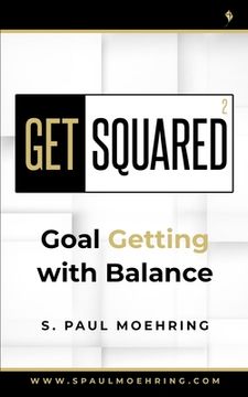 portada Get Squared: Goal Getting with Balance (en Inglés)
