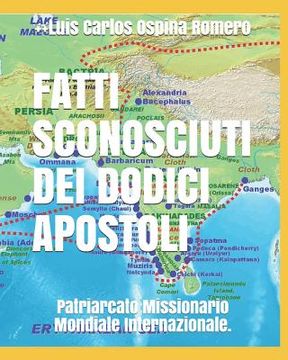 portada Fatti Sconosciuti Dei Dodici Apostoli: Patriarcato Missionario Mondiale Internazionale.