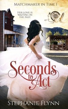 portada Seconds to Act: A Time Travel Romance (en Inglés)
