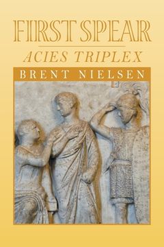 Libro First Spear: Acies Triplex (en Inglés) De Nielsen, Brent - Buscalibre