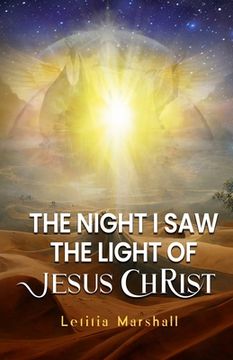 portada The Night I Saw the Light of Jesus Christ (en Inglés)
