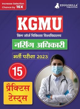 portada KGMU Nursing Officer Recruitment Exam Book 2023 - King George's Medical University - 15 Practice Tests (1500 Solved MCQ) with Free Access To Online Te (en Hindi)