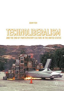 portada Technoliberalism and the End of Participatory Culture in the United States (en Inglés)