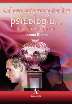 portada Así que Quieres Estudiar Psicología. Guía Básica Para la Profesión [Paperback. (in Spanish)