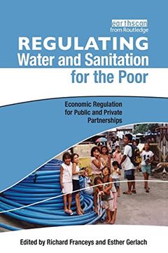 portada Regulating Water and Sanitation for the Poor: Economic Regulation for Public and Private Partnerships (en Inglés)