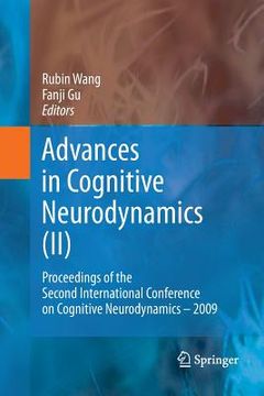 portada Advances in Cognitive Neurodynamics (II): Proceedings of the Second International Conference on Cognitive Neurodynamics - 2009 (en Inglés)