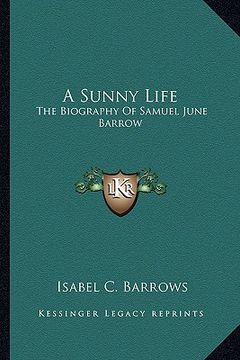portada a sunny life: the biography of samuel june barrow (in English)