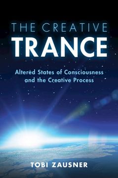 portada The Creative Trance: Altered States of Consciousness and the Creative Process 