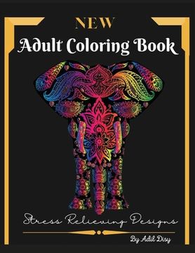 portada Adult Coloring Book: New Designs Stress Relieving for Adults Amazing Pages, Large Size 8,5 x 11"