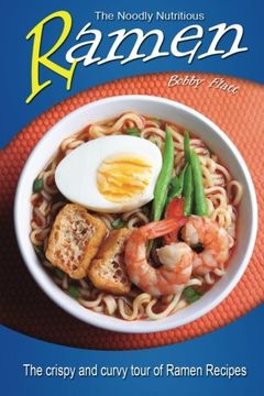 portada The Noodly Nutritious Ramen Cookbook: The Crispy and Curvy Tour of Ramen Recipes