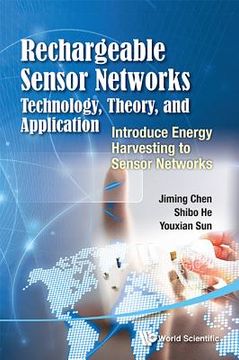 portada Rechargeable Sensor Networks: Technology, Theory, and Application - Introducing Energy Harvesting to Sensor Networks (in English)