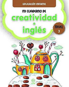 portada Mi Cuaderno de Creatividad e Ingles Nivel 3 (in Spanish)