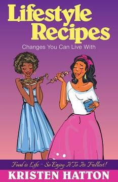 portada Lifestyle Recipes Changes You Can Live with (en Inglés)
