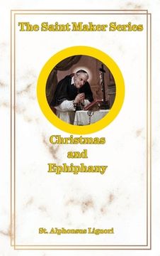 portada The Saint Maker Series: Daily Christmas & Ephiphany Meditations from the Works of St. Alphonsus