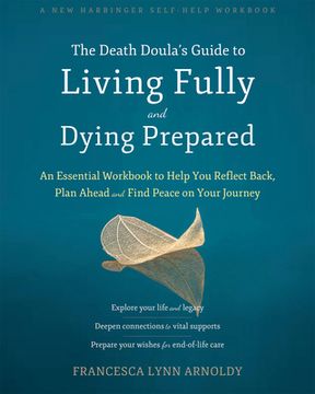 portada The Death Doula's Guide to Living Fully and Dying Prepared: An Essential Workbook to Help You Reflect Back, Plan Ahead, and Find Peace on Your Journey (in English)