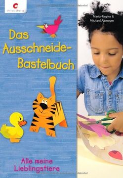 portada Das Ausschneide-Bastelbuch: Alle meine Lieblingstiere (en Alemán)