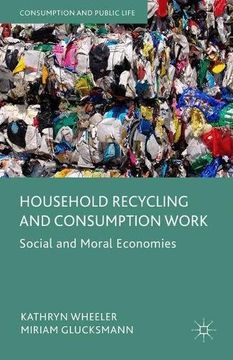 portada Household Recycling and Consumption Work: Social and Moral Economies (Consumption and Public Life)