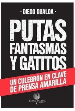 portada Putas Fantasmas y Gatitos: Un Culebrón en Clave de Prensa Amarilla