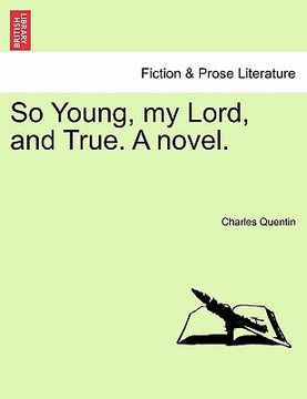 portada so young, my lord, and true. a novel. (en Inglés)
