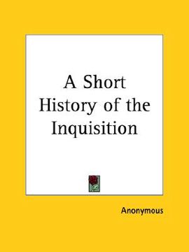 portada a short history of the inquisition (en Inglés)