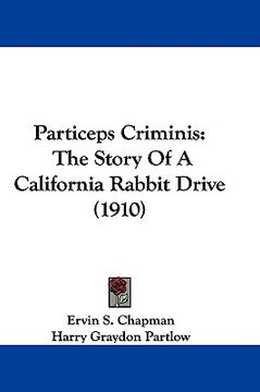 portada particeps criminis: the story of a california rabbit drive (1910) (en Inglés)