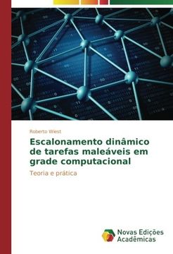 portada Escalonamento dinâmico de tarefas maleáveis em grade computacional: Teoria e prática (Portuguese Edition)