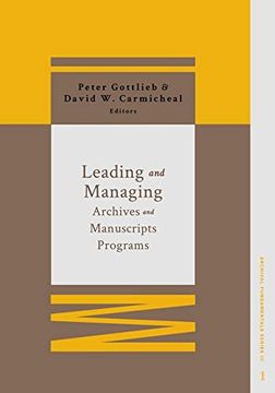 portada Leading and Managing Archives and Manuscripts Programs: 1 (Archival Fundamentals Series Iii) (en Inglés)