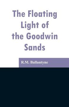 portada The Floating Light of the Goodwin Sands (en Inglés)