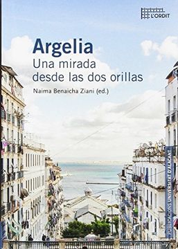 Argelia: Una mirada desde las dos orillas (Col·lecció L'Ordit)