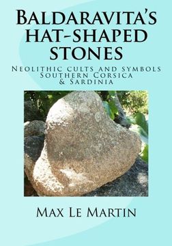 portada Baldaravita's hat-shaped stones: Neolithic cults and symbols      Southern Corsica & Sardinia