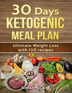 portada 30 Day Ketogenic Meal Plan: Ultimate Weight Loss with 120 Keto Recipes (in English)
