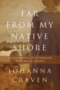 portada Far From my Native Shore: A Collection of Australian Historical Novels (in English)