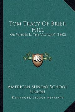 portada tom tracy of brier hill: or whose is the victory? (1862)