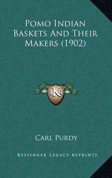 portada pomo indian baskets and their makers (1902) (en Inglés)