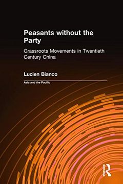 portada Peasants Without the Party: Grassroots Movements in Twentieth Century China (Asia and the Pacific) (in English)