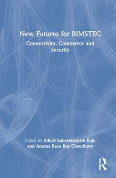 portada New Futures for Bimstec: Connectivity, Commerce and Security 
