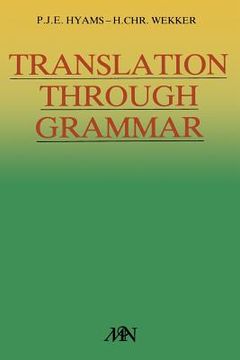 portada Translation Through Grammar: A Graded Translation Course, with Explanatory Notes and a Contrastive Grammar (in English)