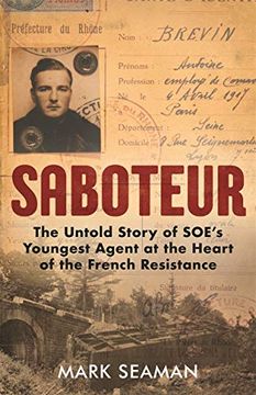 portada Saboteur - the Untold Story of Soe's Youngest Agent at the Heart of the French Resistance (en Inglés)
