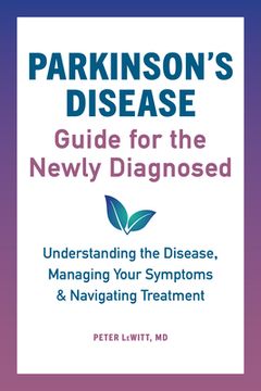 portada Parkinson's Disease Guide for the Newly Diagnosed: Understanding the Disease, Managing Your Symptoms, and Navigating Treatment (in English)